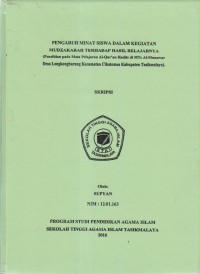 Image of PENGARUH MINAT SISWA DALAM KEGIATAN MUDZAKARAH TERHADAP HASIL BELAJARNYA (Penelitian pada Mata Pelajaran Al-Qur'an Hadist di MTs Al-Muawar Desa Lengkongbarang Kecamatan Cikatomas Kabupaten Taskmalaya).