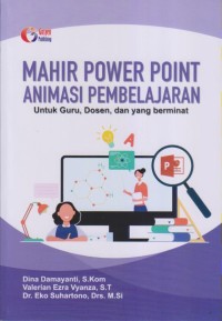 Image of MAHIR POWER PONIT ANIMASI PEMBELAJARAN 
Untuk Guru, Dosen, dan yang berminat