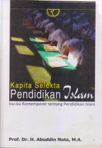 Image of Kapita Selekta Pendidilan Islam 
Isu-Isu Kontemporer tentang Pendidikan Islan