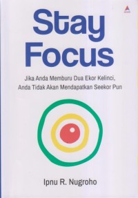 Image of Stay Focus
Jika Anda Memburu Dua Ekor Kelinci, Anda Tidak Akan Mendapatkan Seekor Pun