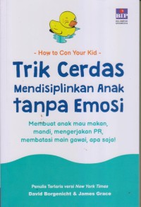 Image of How to Con Your Kid
Trik Cerdas Mendisiplinkan Anak tanpa Emosi