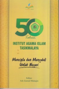 Image of 50 TAHUN INSTITUT AGAMA ISLAM TASIKMALAYA
Mencipta dan Mengabdi Untuk Negeri