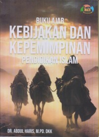 Image of BUKU AJAR 
KEBIJAKAN KEPEMIMPINAN DAN 
KEPENDIDIKAN ISLAM