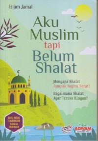 Image of Aku Muslin tapi Belum Shalat