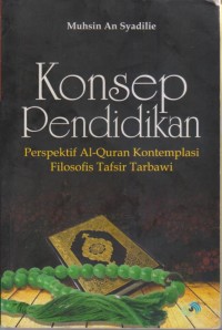 Image of KONSEP PENDIDIKAN PERSPEKTIF AL-QUR'AN
Kontemplasi Filosofis Tafsir Tarbawi