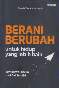 Image of BERANI BERUBAH 
UNTUK HIDUP YANG LEBIH BAIK