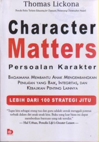 Image of CHARACTER MATTERS (PERSOALAN KARAKTER)
Bagaimana Membuat Anak Mengembangkan Penilaian 
yang Baik, Integritas, dan Kebajikan Penting Lainnya