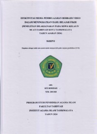 Image of EFEKTIVITAS MEDIA PEMBELAJARAN BERBASISI VIDEO
DALAM MENINGKATKAN HASIL BELAJAR FIKIH
(PENELITIAN DILAKSANAKAN PADA SISWA KELAS IV 
MI AT-TARBIYAH KOTA TASIKMALAYA