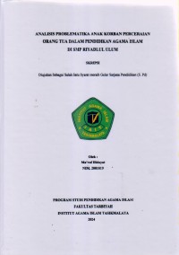 Image of ANALISIS PROBLEMATIKA ANAK KORBAN PERCERAIAN
ORANG TAU DALAM PENDIDIKAN AGAMA ISLAM 
DI SMP RIYADLUL ULUM