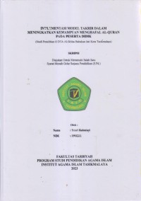 Image of IMPLEMENTASI MODEL TAKRIR DALAM 
MENINGKATKAN KEMAMPUAN MENGHAFAL AL-QUR'AN
PADA PESERTA DIDIK
(Studi Penelitian di DTA AL-Ikhlas Babakan Jati Kota Tasikmalaya)