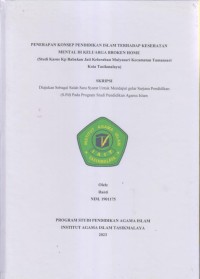 Image of PENERAPAN KONSEP PENDIDIKAN ISLAM TERHADAP KESEHATAN
MENTAL DI KELUARGA BROKEN HOME
(Studi Kasus Kp Babakan Jati Kelurahan Mulyasari Kecamatan Tamansari Kota Tasikmalaya)