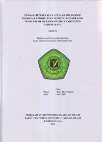 Image of PENGARUH PENERAPAN APLIKASI SIM MASOOK
TERHADAP KEDISIPLINAN GURU PAI DI MADRASAH
TSANAMIYAH AR-RAHMAN CIDUA KABUPATEN TASIKMALAYA