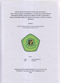 Image of PENGARUH INTENSITAS SITUS KEAGAMAAM
MATA PELAJARAN PENDIDIKAN AGAMA ISLAM 
DAN BUDI PEKERTI (FIQIH) TERHADAP PRESTASI 
BELAJAR SISWA KELAS XII SMK TERPADU BOJONGNANGKA
TAHUN AJARAN 2022/2023