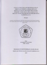 Image of UPAYA GURU DALAM MENINGKATKAN PRESTASI PESERTA DIDIK DENGAN MENGGUNAKAN METODE DISCOVERY INQUIRY PADA MATA PELAJARAN PAI KELAS V DI SD NEGERI BUNGURSARI KOTA TASIKMALAYA