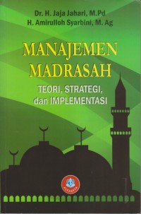 Image of MANAJEMEN MADRASAH
 TEORI,STRATEGI & IMPLEMENTASI