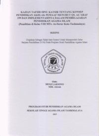 Image of KAJIAN TAFSIR IBNU KATSIR TENTANG KONSEP PENDIDIKAN AKHLAK PEMAAF MENURUT QS. AL'ARAF 199 DAN IMPLEMENTASINYA DALAM PEMBELAJARAN PENDIDIKAN AGAMA ISLAM
(Penelitian di Kelas VIII MTs. As-Surur Kota Tasikmalaya)