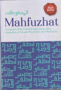 Image of Mahfuzhat Kumpulan Kata Mutiara Islam-Arab yang Diajarkan di Pondok Pesantren dan Madrasah