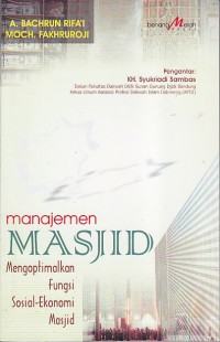 Image of MANAJEMEN MASJID  : MENGOPTIMALKAN FUNGSI SOSIAL - EKONOMI MASJID