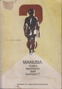 Image of MANUSIA SIAPA, DARIMANA, DAN KEMANA?