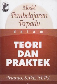Image of MODEL PEMBELAJARAN TERPADU DALAM TEORI DAN PRAKTEK