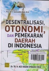 Image of DESENTRALISASI,OTONOMI DAN PEMEKARAN DAERAH DI INDONESIA