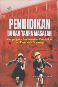 Image of PENDIDIKAN BUKAN TANPA MASALAH
MENGUNGKAP PROBLEMATIAKA PENDIDIKAN DARI PERSPEKTIF SOSIOLOGI