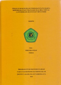 Image of TINJAUAN HUKUM ISLAM TERHADAP STATUS HARTA
KEPEMILIKAN DAN TRANSAKSI  JUAL BELI VIRTUAL
LAND BERBASIS BLOCKCHAIN METAVERSE