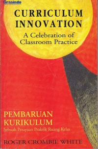 Image of PEMBARUAN KURIKULUM ; SEBUAH PERAGAAN PRAKTIK RUANG KELAS