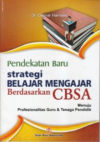 Image of PENDEKATAN BARU STRATEGI BELAJAR MENGAJAR BERDASARKAN CBSA