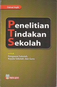 Image of PENELITIAN TINDAKAN KELAS UNTUK PENGAWAS SEKOLAH , KEPALA SEKOLAH , DAN GURU