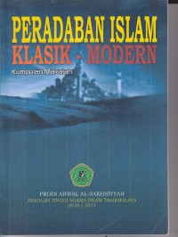 Image of PERADABAN ISLAM KLASIK - MODERN ; KUMPULAN MAKALAH