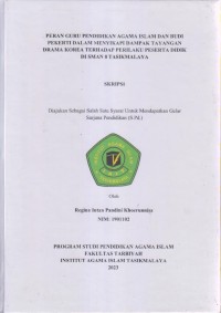 Image of PERAN GURU PENDIDIKAN AGAMA ISLAM DAN BUDI
 PEKERTI DALAM MENYIKAPI DAMPAK TAYANGAN 
DRAMA KOREA TERHADAP PERILAKU PESERTA DIDIK 
DI SMAN 8 TASIKMALAYA