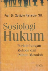 Image of SOSIOLOGI HUKUM PERKEMBANGAN METODE DAN PILIHAN MASALAH