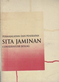 Image of PERMASALAHAN DAN PENERAPAN SITA JAMINAN ; CONSERVATOIR BESLAG