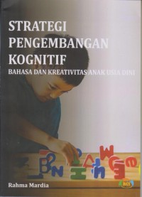 Image of Strategi Pengembangan Kognitif Bahasa Dan Kreativitas Anak Usia Dini