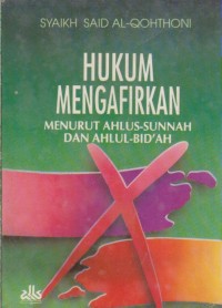 Image of HUKUM MENGAFIRKAN MENURUT AHLUS-SUNNAH DAN AHLUL-BID'AH
