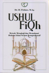 Image of Ushul Fiqh Metode Mengkaji dan Memahami Hukum Islam Secara Komprehensif