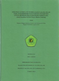 Image of STRATEGI ALTERNATIF PEMBELAJARAN AGAMA ISLAM
PADA ANAK BERKEBUTUHAN KHUSUS TUNARUNGU
UNTUK MENINGKATKAN KESADARAN BERAGAMA
(Studi Penelitian Di SLB Winaya Bhakti Cibalong)