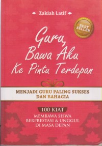 Image of GURU BAWA AKU KE PINTU TERDEPAN
MENJANDI GURU PALING SUSKSES DI MASA DEPAN