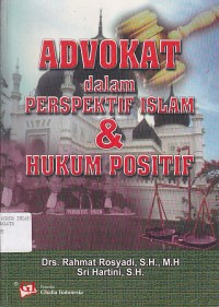 Image of ADVOKAT DALAM PERSPEKTIF ISLAM & HUKUM POSITIF