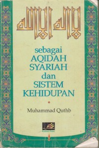 Image of SEBAGAI AQIDAH SYARIAH DAN SISTEM KEHIDUPAN