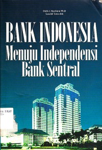 Image of BANK INDONESIA MENUJU INDEPENDENSI BANK SENTRAL