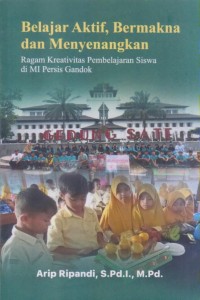 Image of BELAJAR AKTIF, BERMAKNA DAN MENYENANGKAN