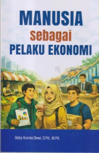 Image of MANUSIA SEBAGAI PELAKU EKONOMI