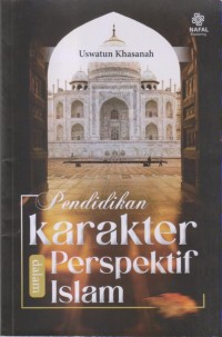 Image of PENDIDIKAN KARAKTER DALAM PERSPEKTIF ISLAM