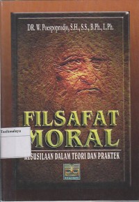 Image of FILSAFAT MORAL ; KESUSIALAAN DALAM TEORI DAN PRAKTEK