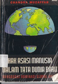 Image of HAK ASASI MANUSIA DALAM TATA DUNIA BARU (MENGGUGAT DOMINASI GLOBAL BARAT)