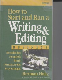 Image of HOW TO START AND RUN A WRITING & EDITING BUSINESS ; MEMULAI MENGELOLA BISNIS PENULISAN DAN PENYUNTINGAN