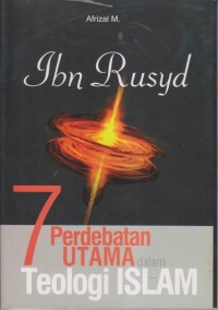 Image of IBN RUSYD 7 PERDEBATAN UTAMA TEOLOGI UTAMA ISLAM