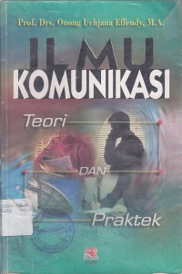 Image of ILMU KOMUNIKASI (TEORI DAN PREKTEK)